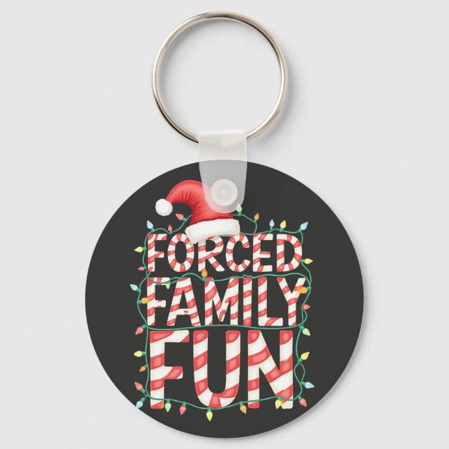 Forced Family Fun Funny Family Matching Outfit Keychain (Front)