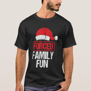 Forced Family Fun Merry Christmas T-Shirt