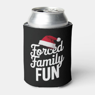 Forced Family Fun Party Reunion Sarcastic Xmas Can Cooler