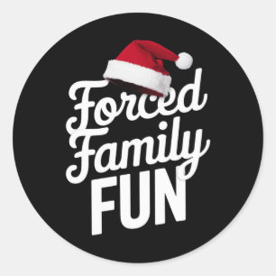 Forced Family Fun Party Reunion Sarcastic Xmas Classic Round Sticker