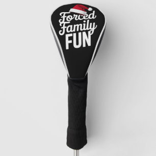 Forced Family Fun Party Reunion Sarcastic Xmas Golf Head Cover