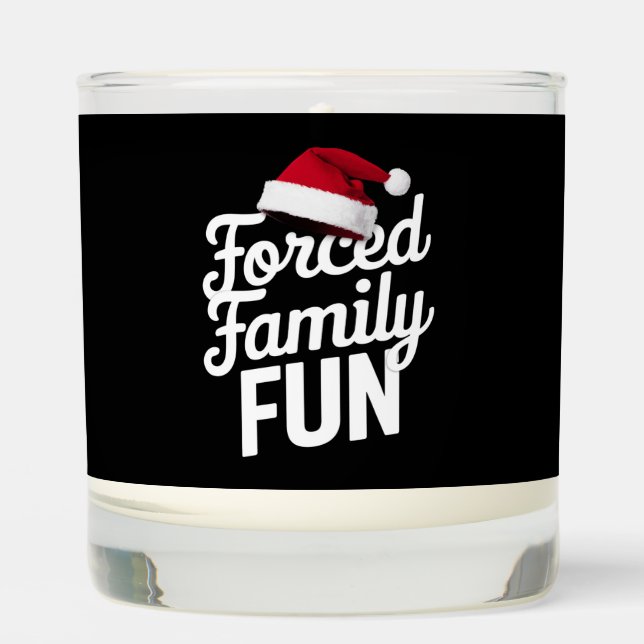 Forced Family Fun Party Reunion Sarcastic Xmas Scented Candle (Front)