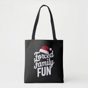 Forced Family Fun Party Reunion Sarcastic Xmas Tote Bag