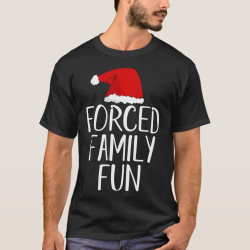 Forced Family Fun Sarcastic Christmas Eve  T_Shirt