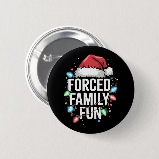 Forced Family Fun Sarcastic Christmas Funny Button (Front & Back)