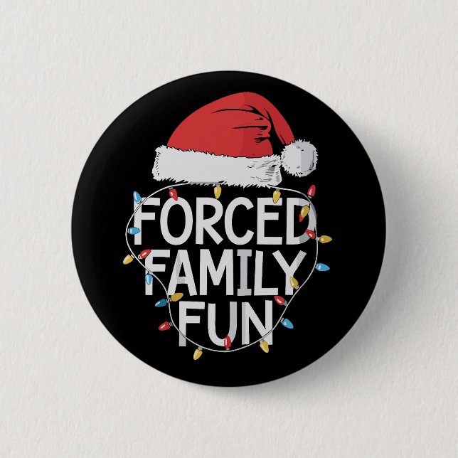 Forced Family Fun Sarcastic Christmas Funny  Button (Front)