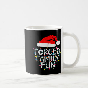 Forced Family Fun Sarcastic Christmas Funny Coffee Mug