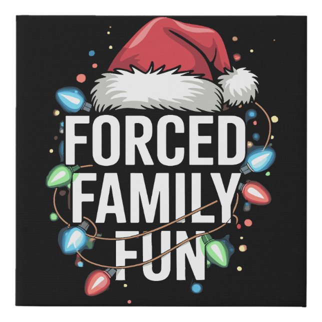 Forced Family Fun Sarcastic Christmas Funny Faux Canvas Print (Front)