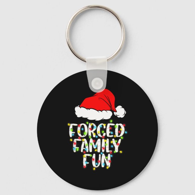 Forced Family Fun Sarcastic Christmas Funny Gift  Keychain (Front)