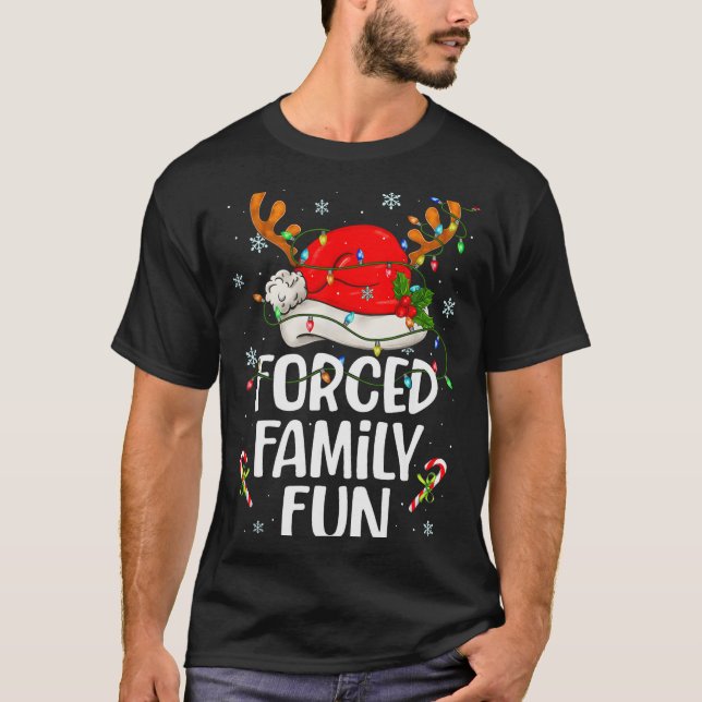 Forced Family Fun Sarcastic Christmas Funny Men Wo T-Shirt (Front)