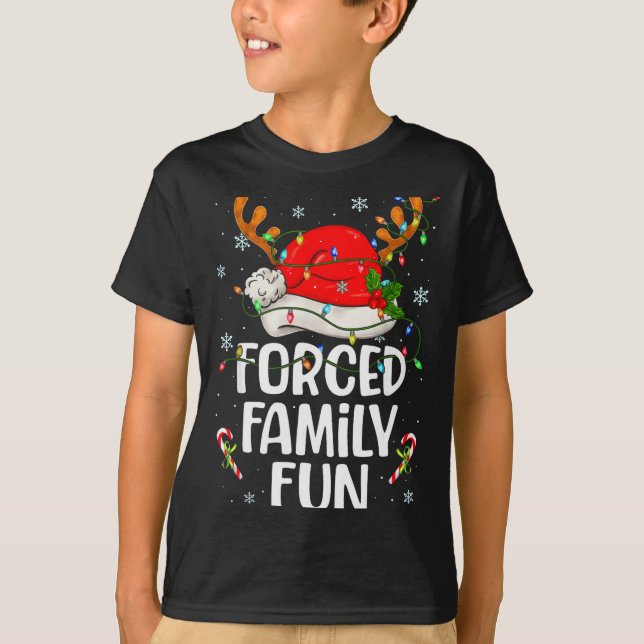 Forced Family Fun Sarcastic Christmas Funny Men Wo T-Shirt (Front)