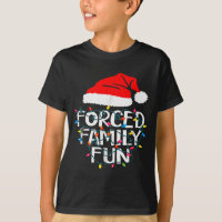 Forced Family Fun Sarcastic Christmas Funny