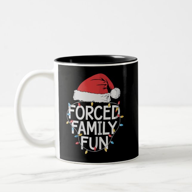 Forced Family Fun Sarcastic Christmas Funny  Two-Tone Coffee Mug (Left)