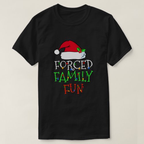Forced Family Fun Sarcastic Christmas Pajama Famil T_Shirt