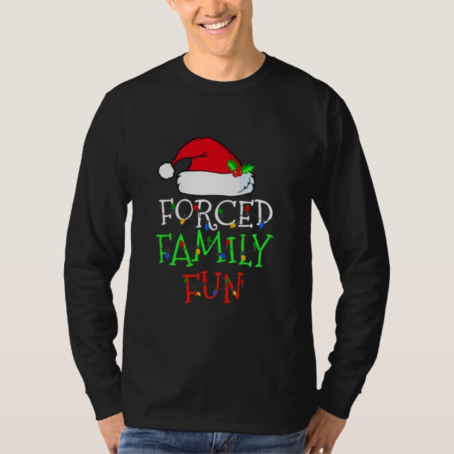 Forced Family Fun Sarcastic Christmas Pajama T-Shirt (Front)
