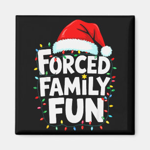Forced Family Fun Shirt Men Women Kids Christmas P Magnet