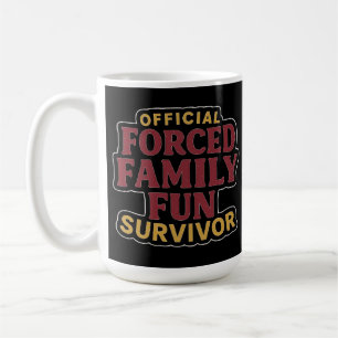 Forced Family Fun Survivor Funny Family Reunion Coffee Mug