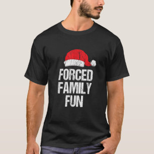 Forced Family Fun Winter Holidays Funny Christmas T-Shirt