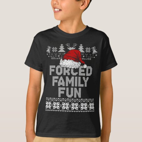 Forced Family Xmas Fun Sarcastic Funny Santa Ugly  T_Shirt