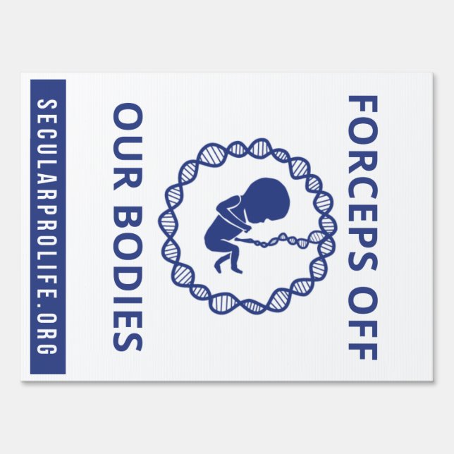 Forceps Off Our Bodies Sign (Front)