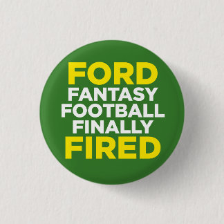 FORD fantasy football finally FIRED Button
