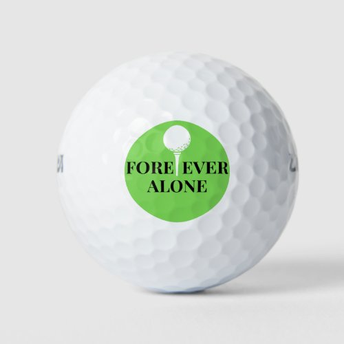 Fore_ever Alone Golf Balls
