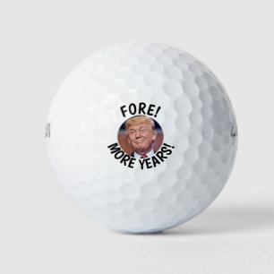 Fore!(Four) More Years! Funny Trump  Golf Ball