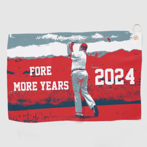 Fore More Years Donald Trump 2024 Golf Towel