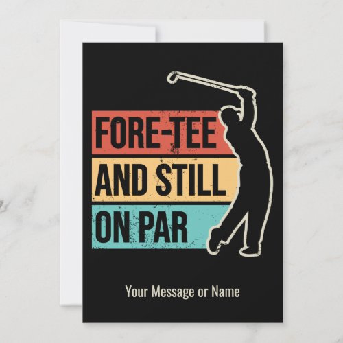 Fore_tee and Still on Par Funny Golf 40th Birthday Card