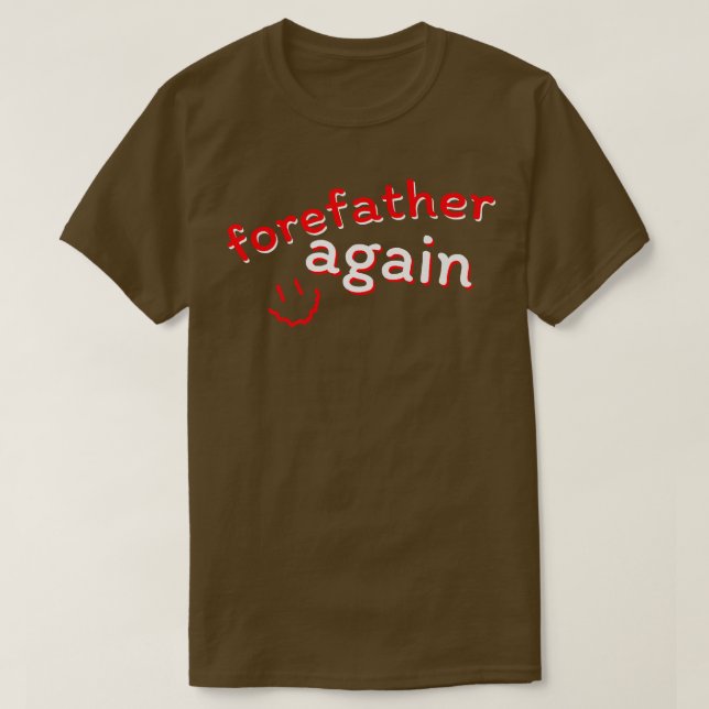 Forefather Again Pregnancy Announcement Funny Baby T-Shirt (Design Front)