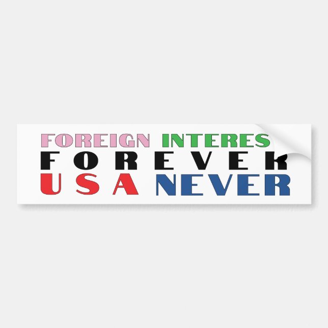 Foreign Interest Forever Bumper Sticker (Front)