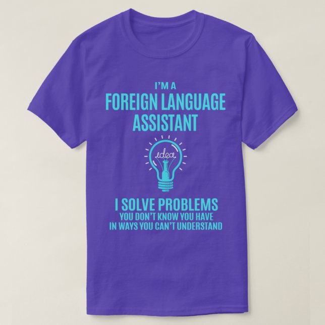 Foreign Language Assistant Foreign Language Assist T-Shirt (Design Front)