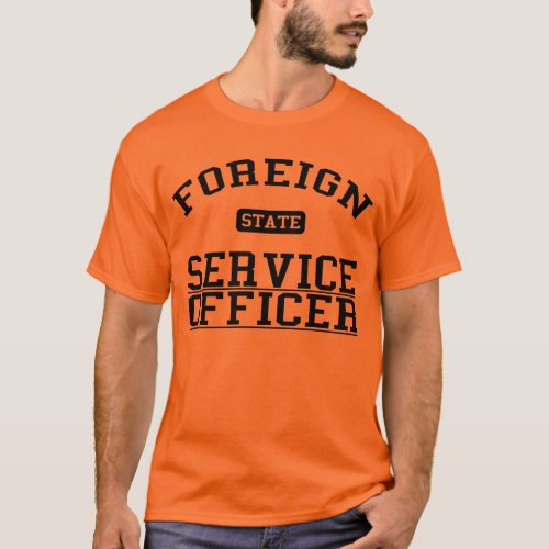 Foreign Service Officer _ State T_Shirt