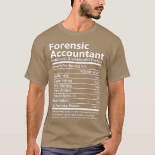 Forensic Accountant Nutritional and Undeniable Fac T-Shirt