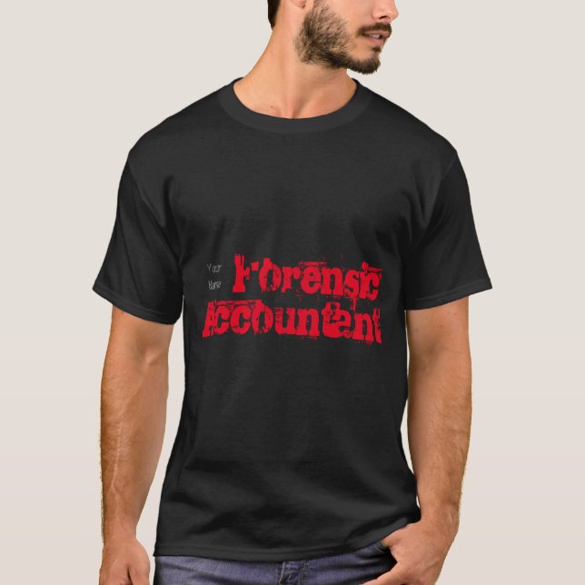 "Forensic Accountant" T-Shirt (Front)