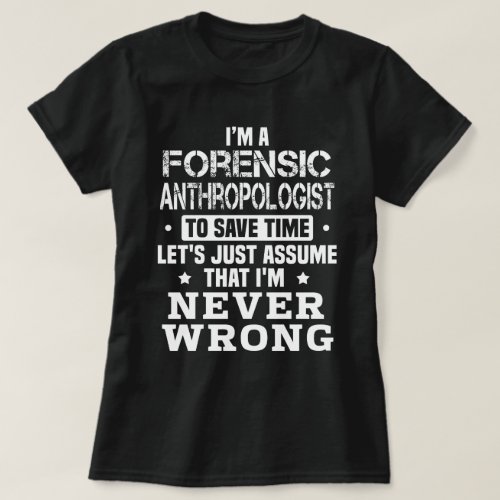 Forensic Anthropologist T_Shirt