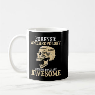 Forensic Anthropology - Cultural Anthropologist Fo Coffee Mug