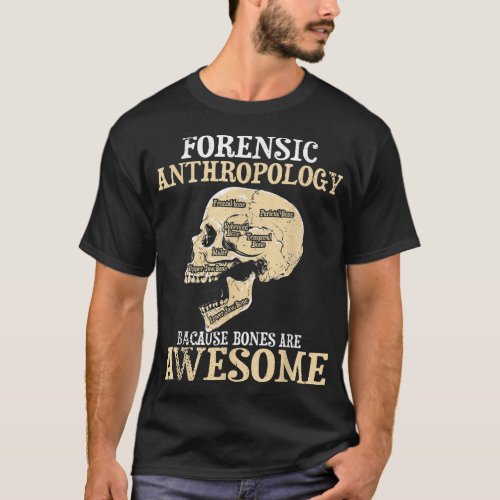 Forensic Anthropology _ Cultural Anthropologist Fo T_Shirt