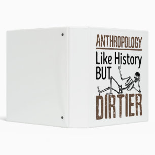 Forensic Anthropology Like History But Dirtier 3 Ring Binder