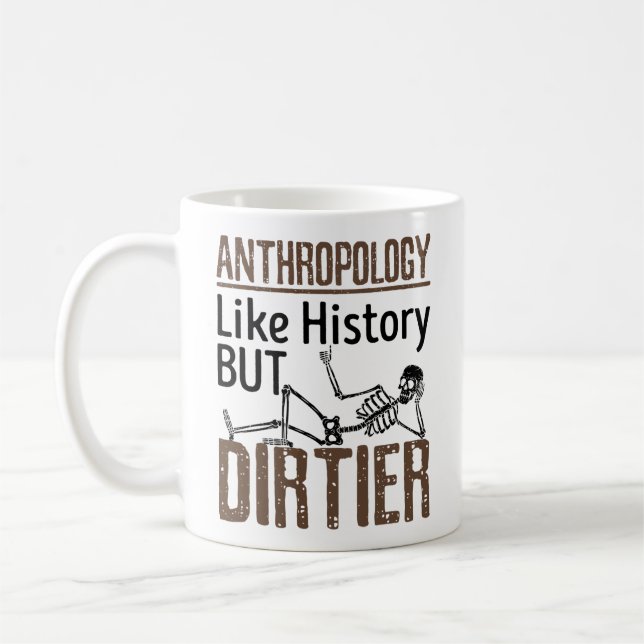 Forensic Anthropology Like History But Dirtier Coffee Mug (Left)
