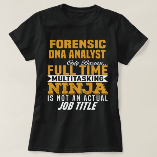 Forensic DNA Analyst T_Shirt