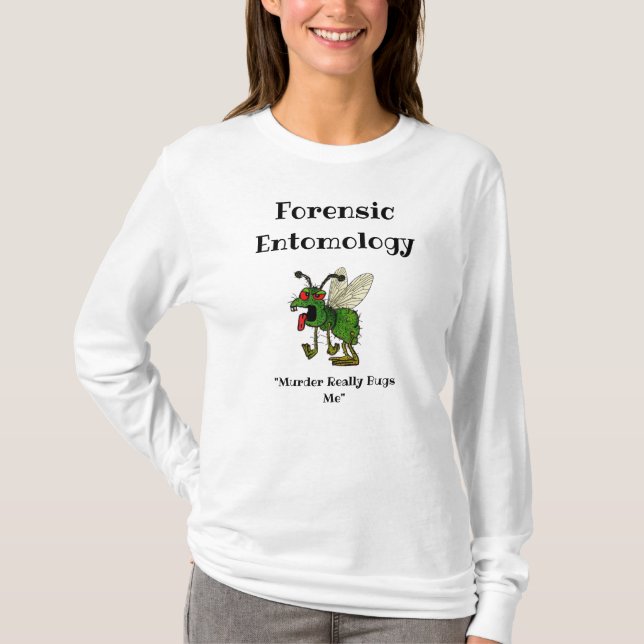 Forensic Entomology T-Shirt (Front)