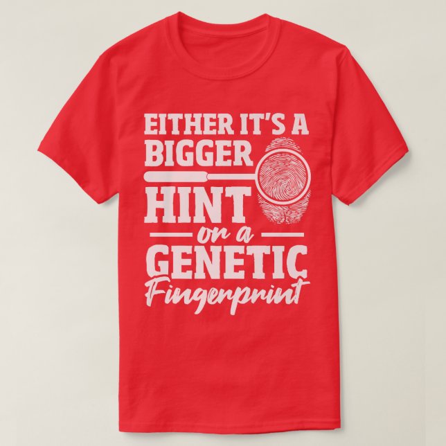 Forensic Investigator DNA Fingerprint Funny Forens T-Shirt (Design Front)
