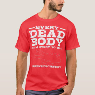 Forensic Investigator Solve Crime Cases Forensic S T-Shirt