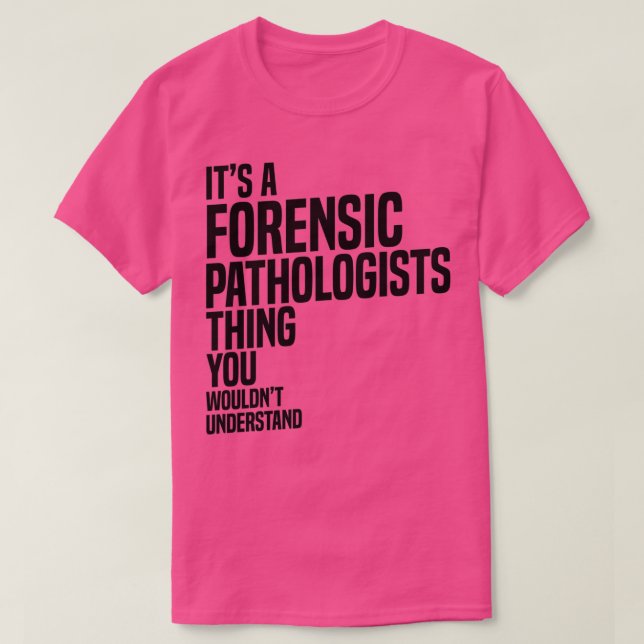 Forensic Pathologists T-Shirt (Design Front)