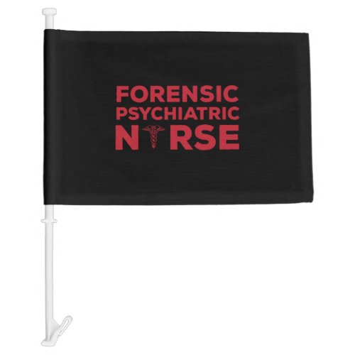 Forensic Psychiatric Nurse Shirt Car Flag