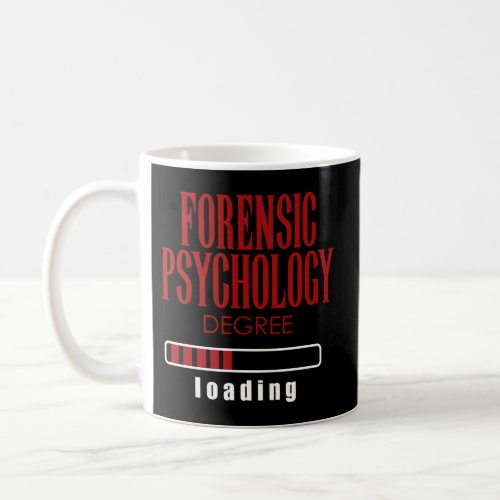 Forensic Psychology Degree Loading Coffee Mug