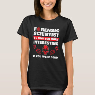 Forensic Science Crime Scene Evidence DNA Criminol T-Shirt