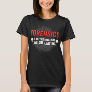 Forensic Science Funny Crime Scene Evidence DNA Cr T-Shirt