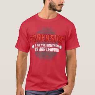 Forensic Science Funny Crime Scene Evidence DNA Cr T-Shirt